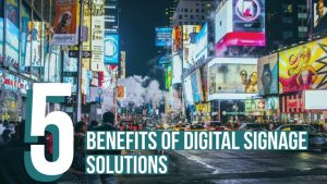 5 lợi ích của giải pháp digital signage